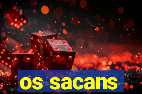 os sacans